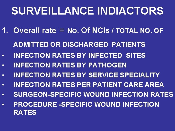 SURVEILLANCE INDIACTORS 1. Overall rate = No. Of NCIs / TOTAL NO. OF ADMITTED