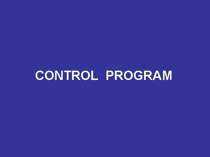 CONTROL PROGRAM 