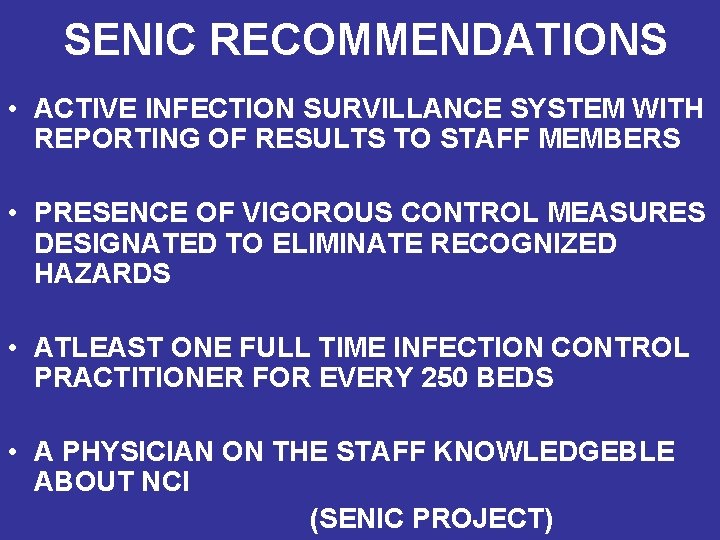 SENIC RECOMMENDATIONS • ACTIVE INFECTION SURVILLANCE SYSTEM WITH REPORTING OF RESULTS TO STAFF MEMBERS