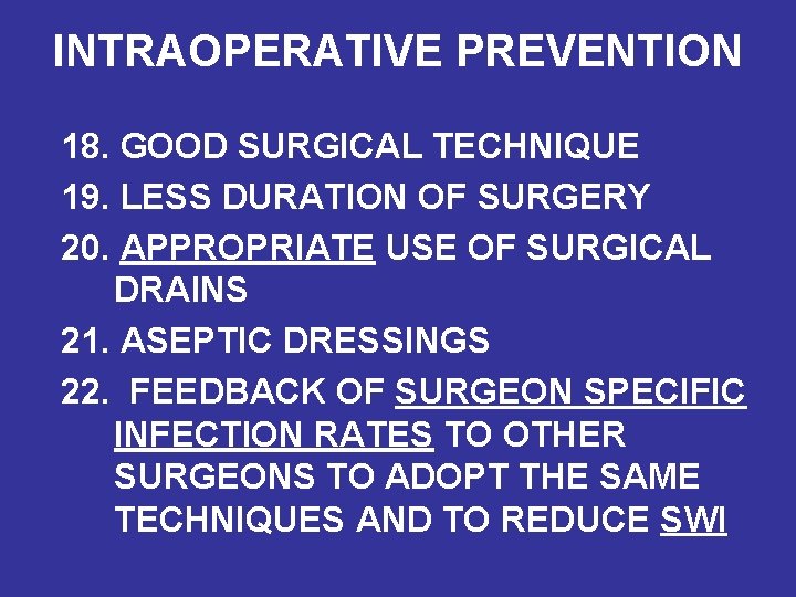 INTRAOPERATIVE PREVENTION 18. GOOD SURGICAL TECHNIQUE 19. LESS DURATION OF SURGERY 20. APPROPRIATE USE