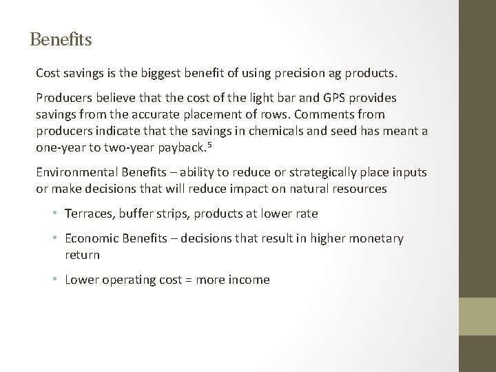 Benefits Cost savings is the biggest benefit of using precision ag products. Producers believe