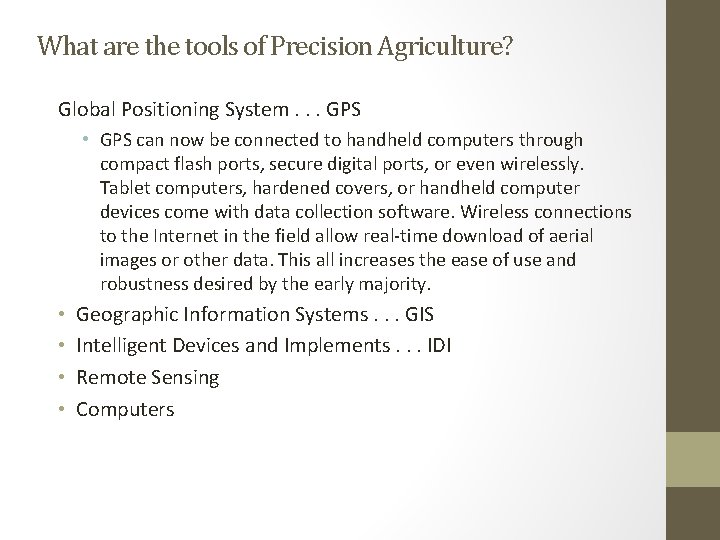 What are the tools of Precision Agriculture? Global Positioning System. . . GPS •