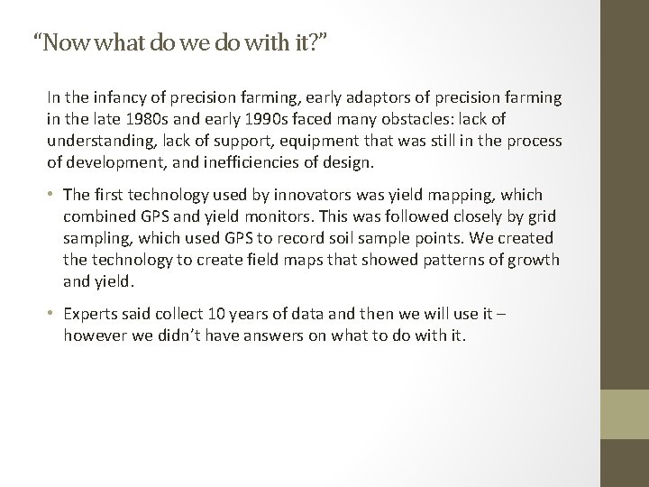 “Now what do we do with it? ” In the infancy of precision farming,