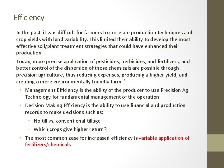 Efficiency In the past, it was difficult for farmers to correlate production techniques and