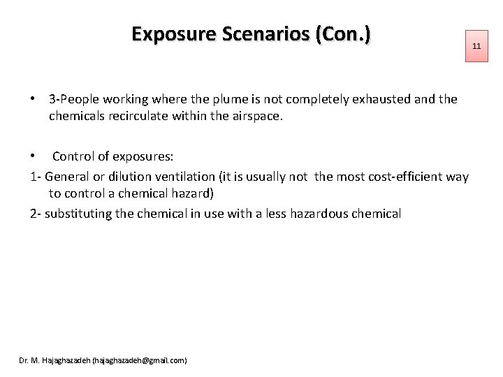 Exposure Scenarios (Con. ) • 3 -People working where the plume is not completely