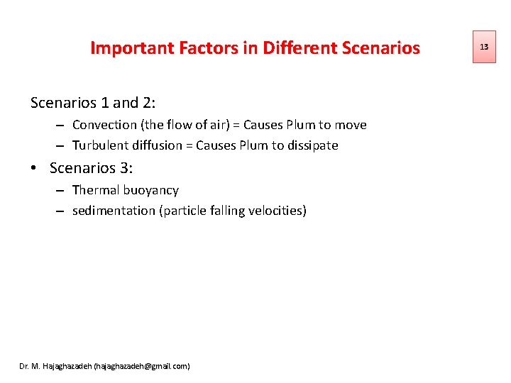 Important Factors in Different Scenarios 1 and 2: – Convection (the flow of air)