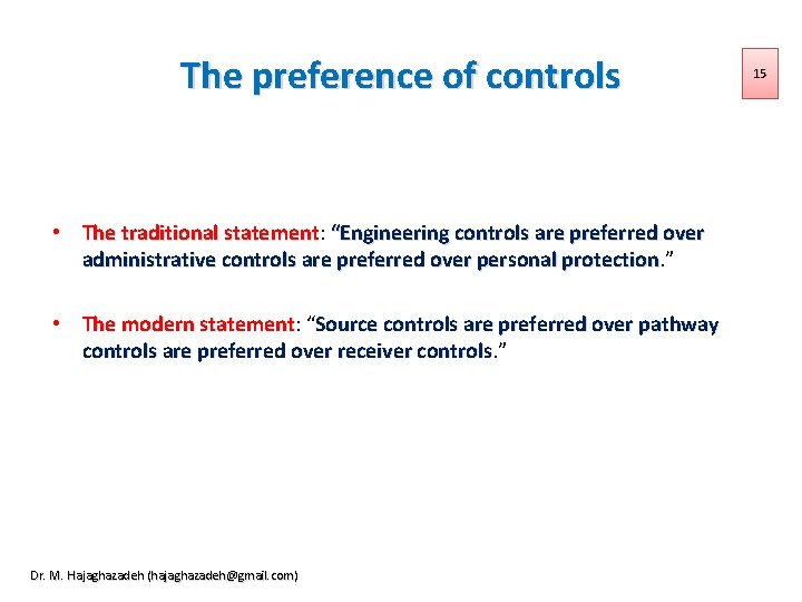 The preference of controls • The traditional statement: statement “Engineering controls are preferred over