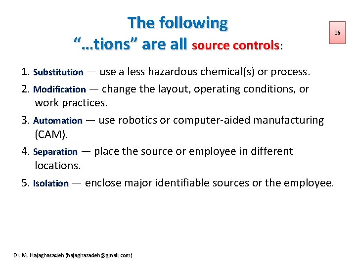 The following “…tions” are all source controls: 16 1. Substitution — use a less