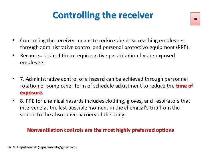 Controlling the receiver • Controlling the receiver means to reduce the dose reaching employees