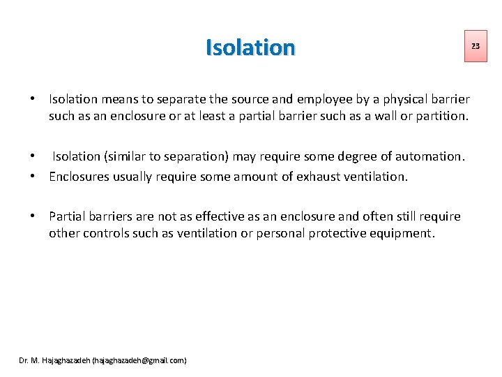 Isolation • Isolation means to separate the source and employee by a physical barrier