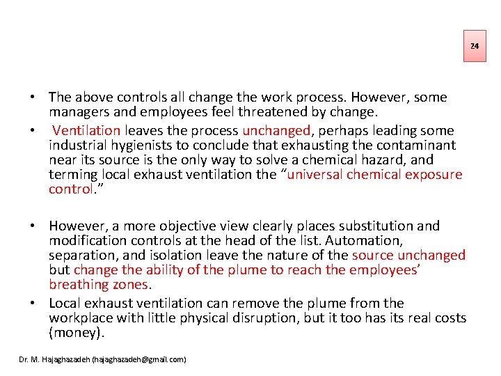 24 • The above controls all change the work process. However, some managers and