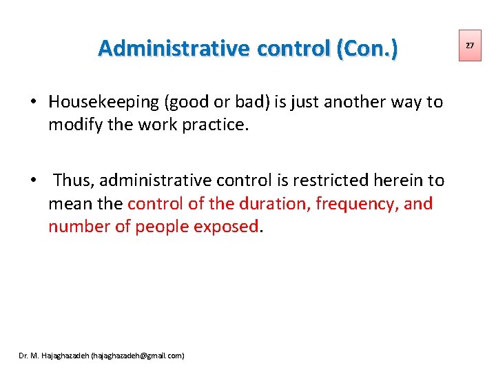 Administrative control (Con. ) • Housekeeping (good or bad) is just another way to
