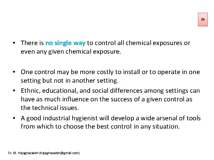 29 • There is no single way to control all chemical exposures or even