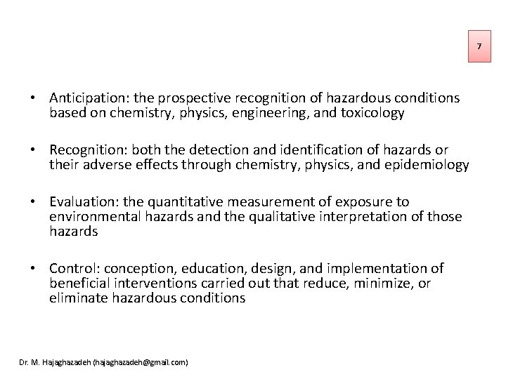 7 • Anticipation: the prospective recognition of hazardous conditions based on chemistry, physics, engineering,