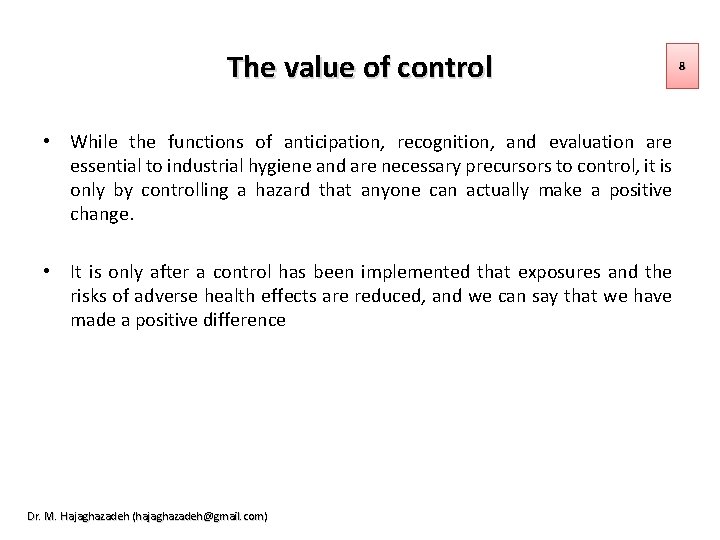 The value of control • While the functions of anticipation, recognition, and evaluation are