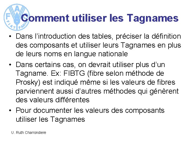 Comment utiliser les Tagnames • Dans l’introduction des tables, préciser la définition des composants