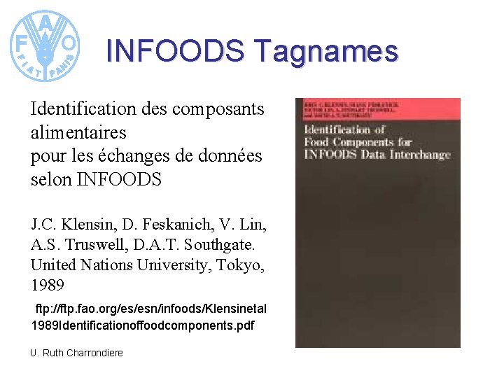 INFOODS Tagnames Identification des composants alimentaires pour les échanges de données selon INFOODS J.