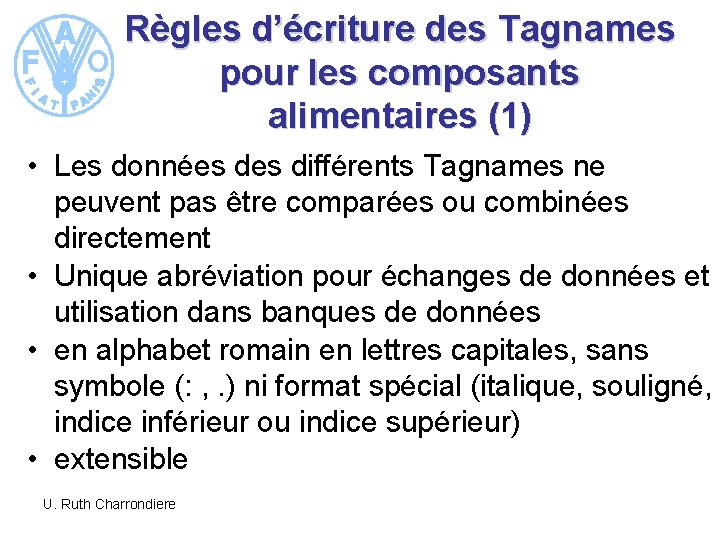 Règles d’écriture des Tagnames pour les composants alimentaires (1) • Les données différents Tagnames