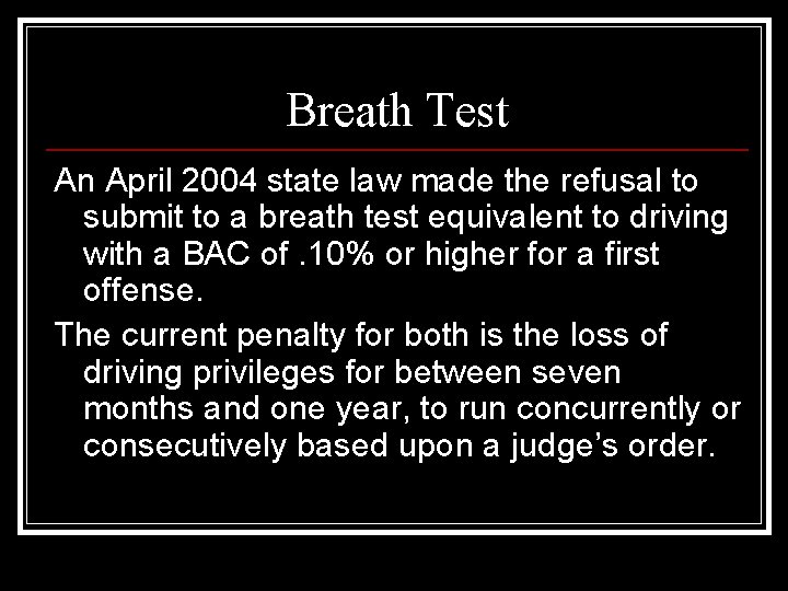 Breath Test An April 2004 state law made the refusal to submit to a Breath Test An April 2004 state law made the refusal to submit to a