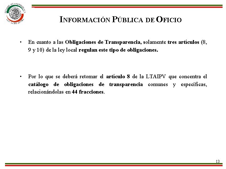 INFORMACIÓN PÚBLICA DE OFICIO • En cuanto a las Obligaciones de Transparencia, solamente tres