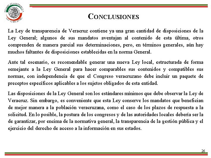 CONCLUSIONES La Ley de transparencia de Veracruz contiene ya una gran cantidad de disposiciones