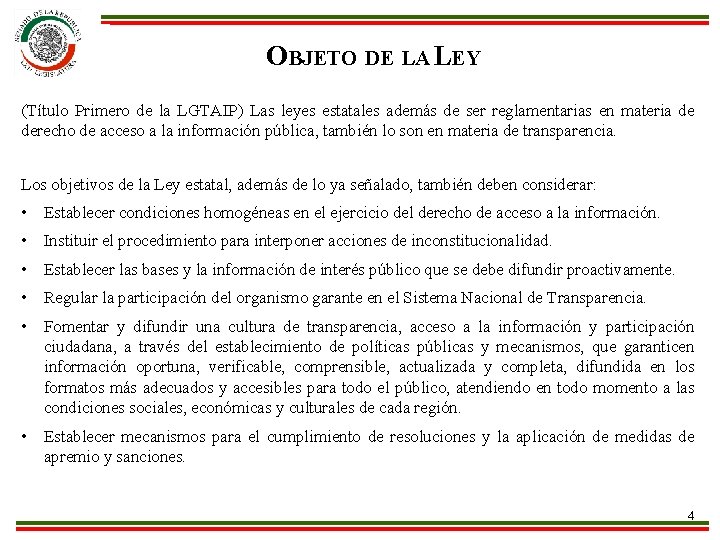 OBJETO DE LA LEY (Título Primero de la LGTAIP) Las leyes estatales además de