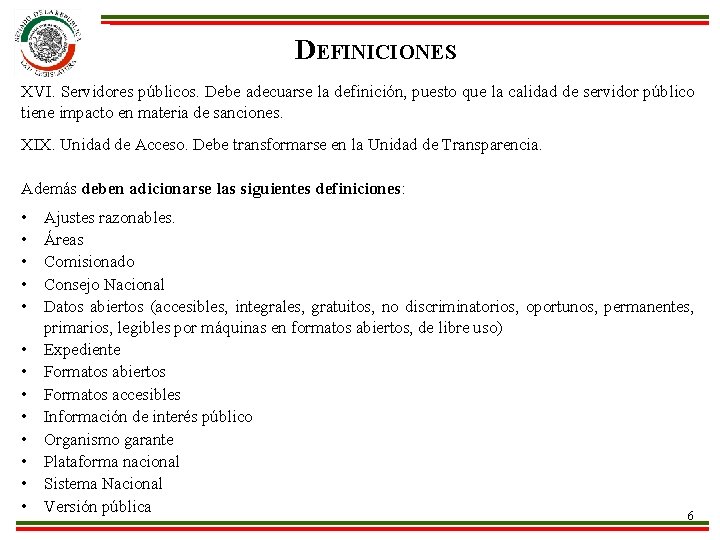 DEFINICIONES XVI. Servidores públicos. Debe adecuarse la definición, puesto que la calidad de servidor