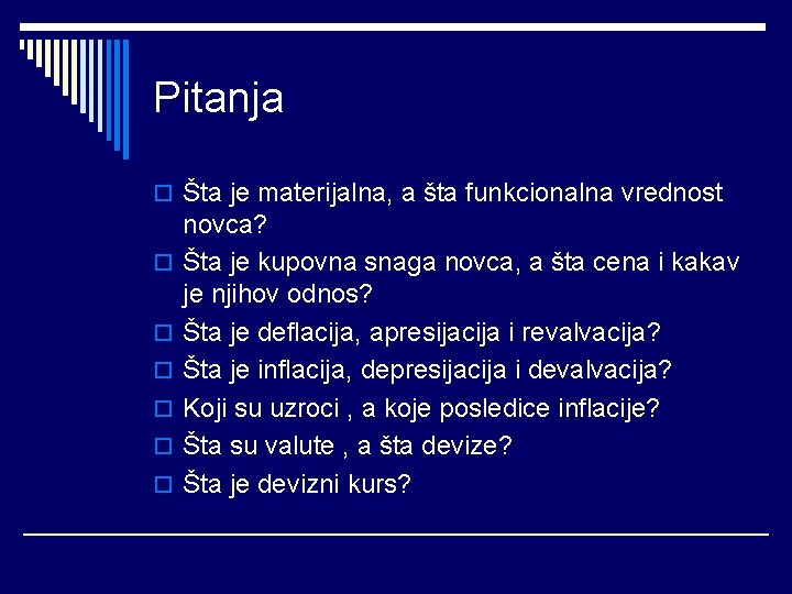 Pitanja o Šta je materijalna, a šta funkcionalna vrednost o o o novca? Šta
