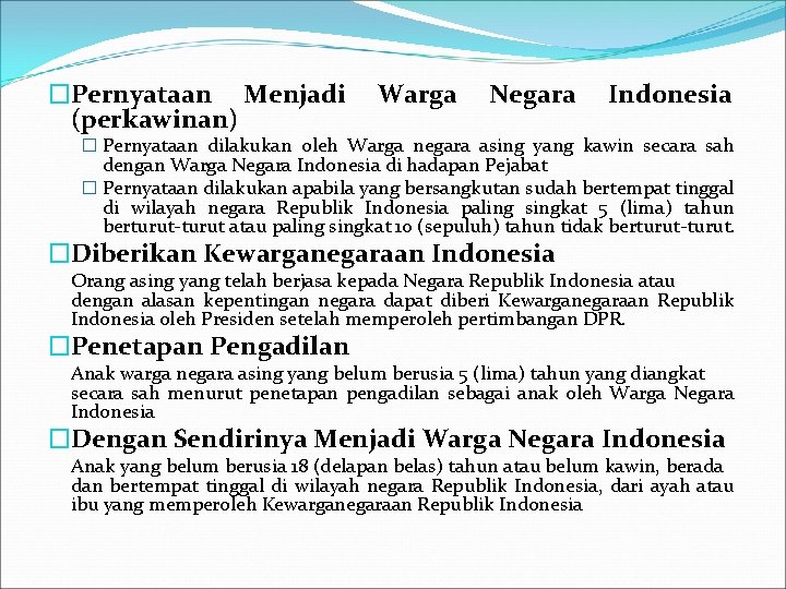 �Pernyataan Menjadi (perkawinan) Warga Negara Indonesia � Pernyataan dilakukan oleh Warga negara asing yang