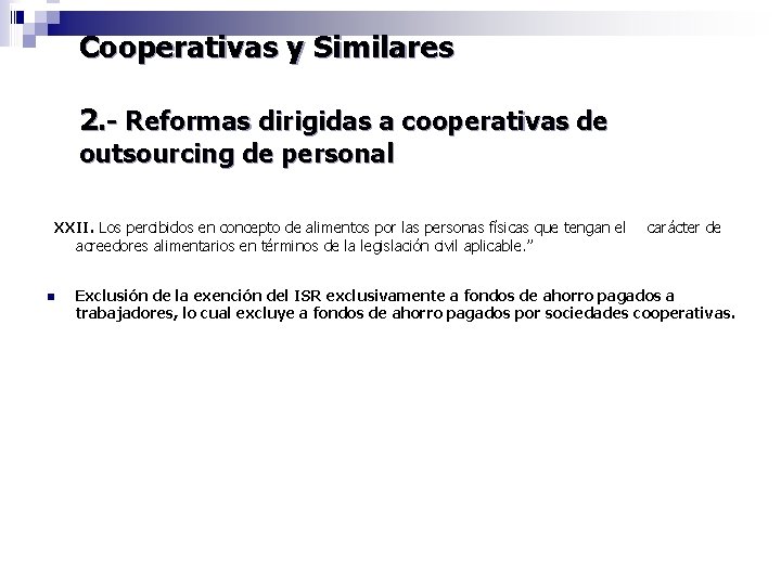 Cooperativas y Similares 2. - Reformas dirigidas a cooperativas de outsourcing de personal XXII.