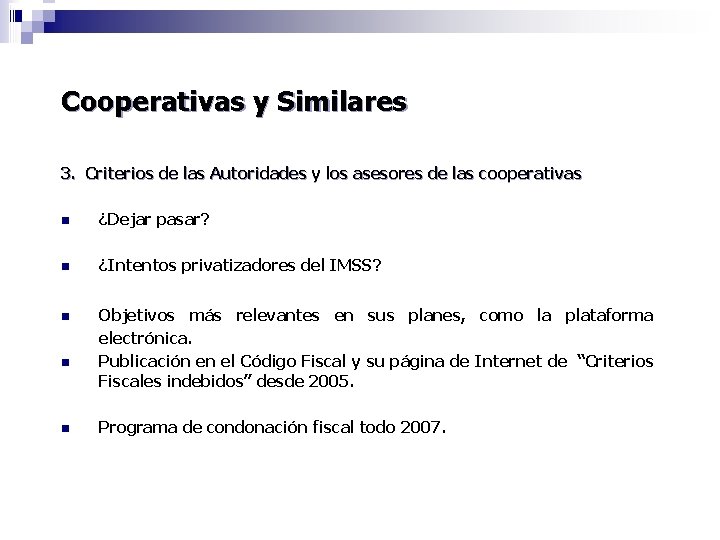 Cooperativas y Similares 3. Criterios de las Autoridades y los asesores de las cooperativas