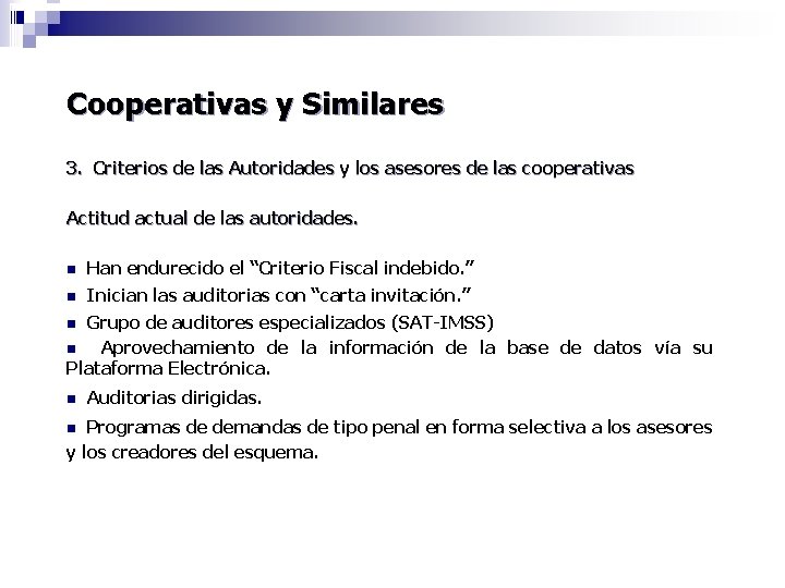 Cooperativas y Similares 3. Criterios de las Autoridades y los asesores de las cooperativas