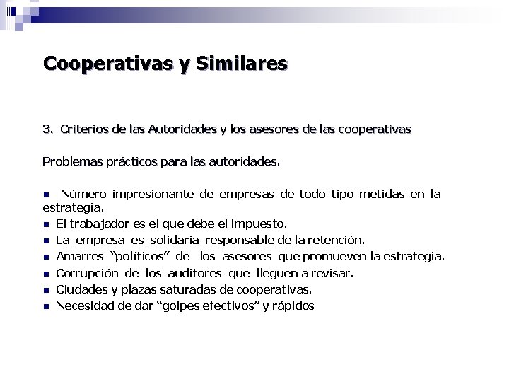 Cooperativas y Similares 3. Criterios de las Autoridades y los asesores de las cooperativas
