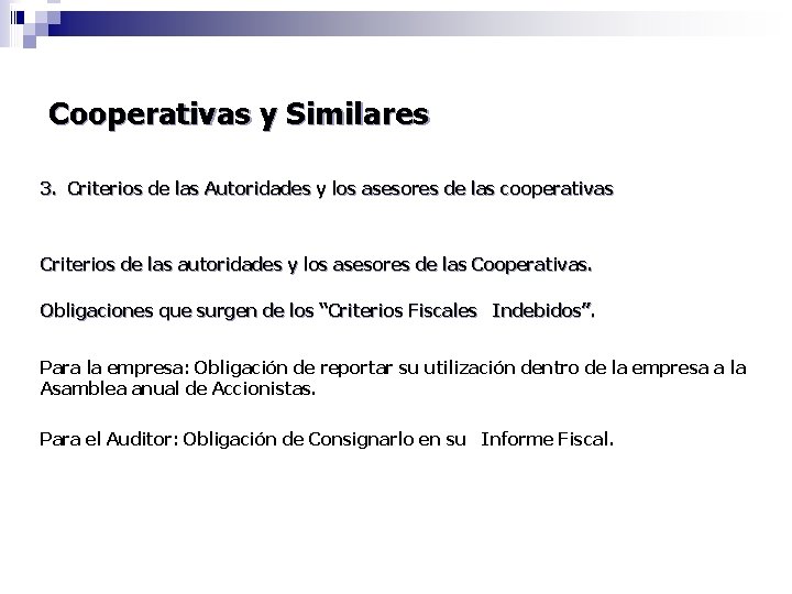 Cooperativas y Similares 3. Criterios de las Autoridades y los asesores de las cooperativas