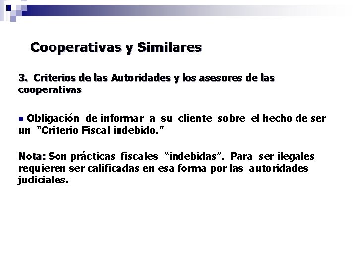 Cooperativas y Similares 3. Criterios de las Autoridades y los asesores de las cooperativas