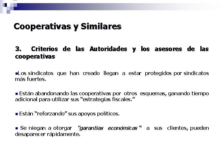 Cooperativas y Similares 3. Criterios de las Autoridades y los asesores de las cooperativas