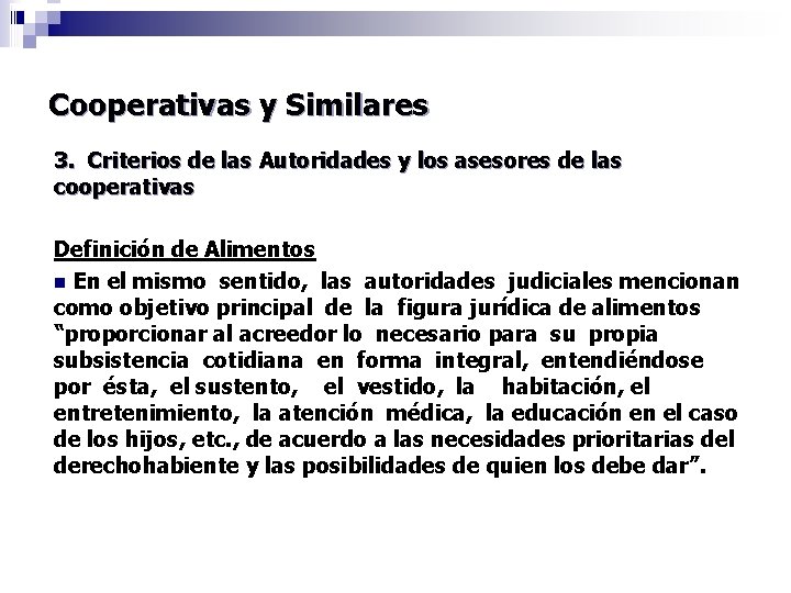 Cooperativas y Similares 3. Criterios de las Autoridades y los asesores de las cooperativas