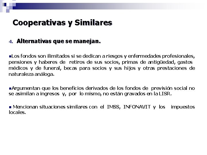Cooperativas y Similares 4. Alternativas que se manejan. n. Los fondos son ilimitados si