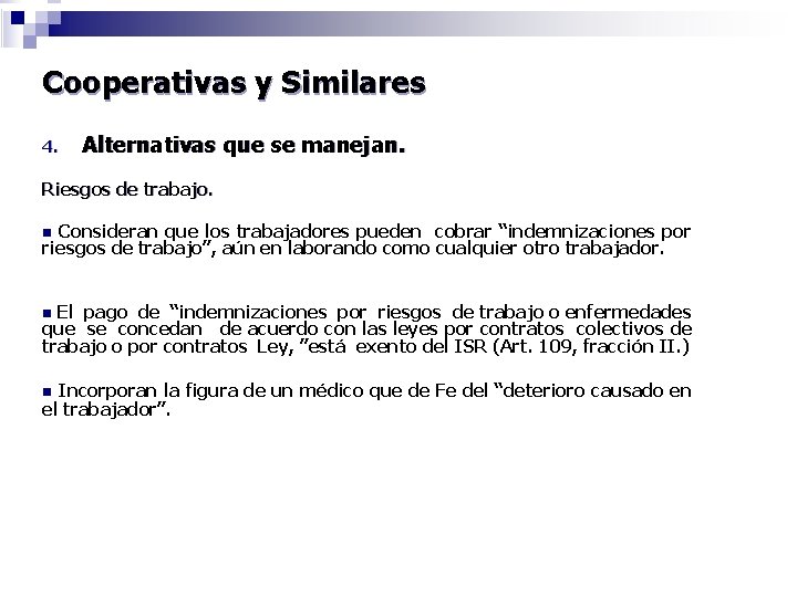 Cooperativas y Similares 4. Alternativas que se manejan. Riesgos de trabajo. Consideran que los