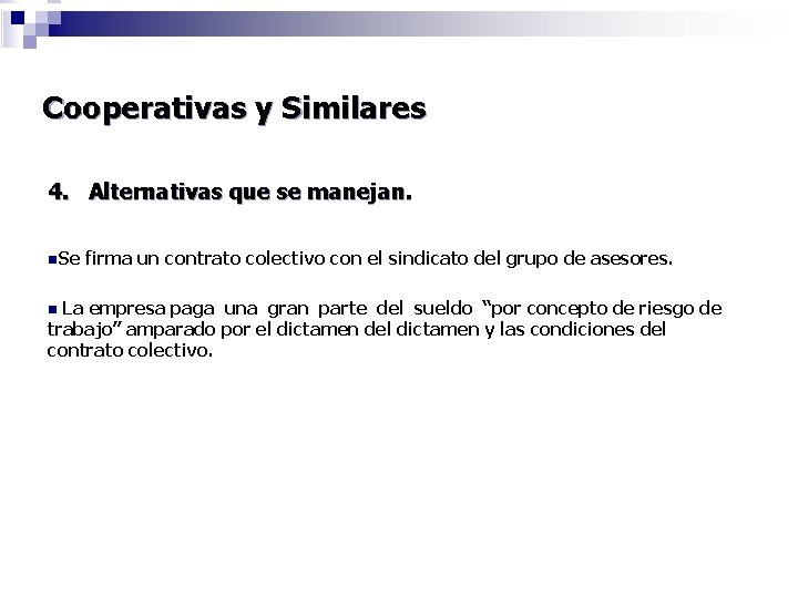 Cooperativas y Similares 4. Alternativas que se manejan. n. Se firma un contrato colectivo