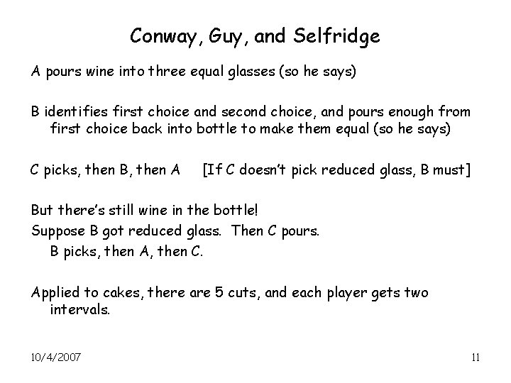 Conway, Guy, and Selfridge A pours wine into three equal glasses (so he says)