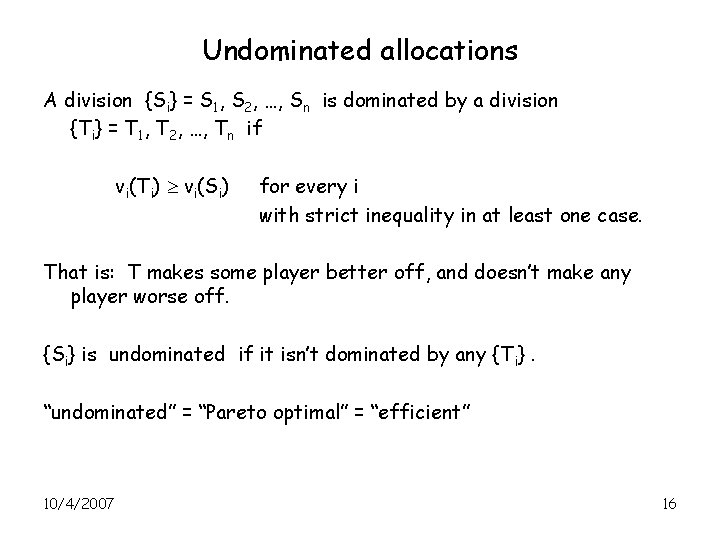 Undominated allocations A division {Si} = S 1, S 2, …, Sn is dominated