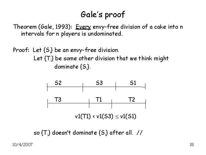Gale’s proof Theorem (Gale, 1993): Every envy-free division of a cake into n intervals