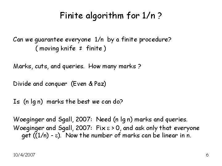 Finite algorithm for 1/n ? Can we guarantee everyone 1/n by a finite procedure?