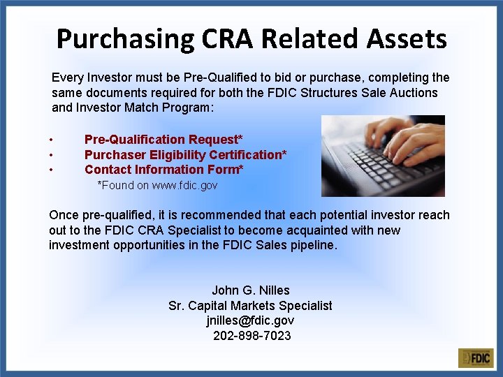 Purchasing CRA Related Assets Every Investor must be Pre-Qualified to bid or purchase, completing