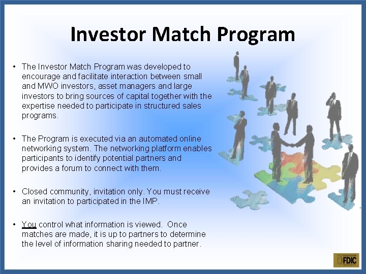 Investor Match Program • The Investor Match Program was developed to encourage and facilitate