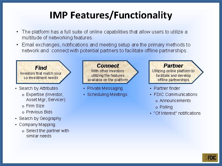 IMP Features/Functionality • The platform has a full suite of online capabilities that allow
