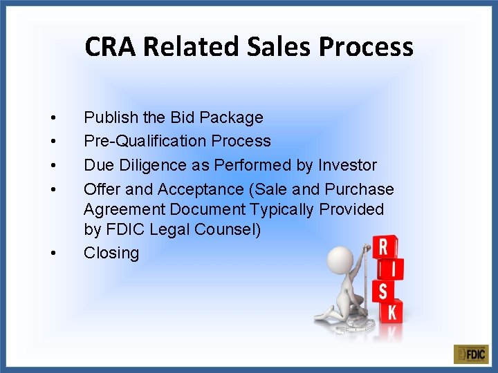 CRA Related Sales Process • • • Publish the Bid Package Pre-Qualification Process Due