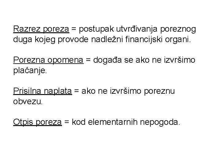 Razrez poreza = postupak utvrđivanja poreznog duga kojeg provode nadležni financijski organi. Porezna opomena