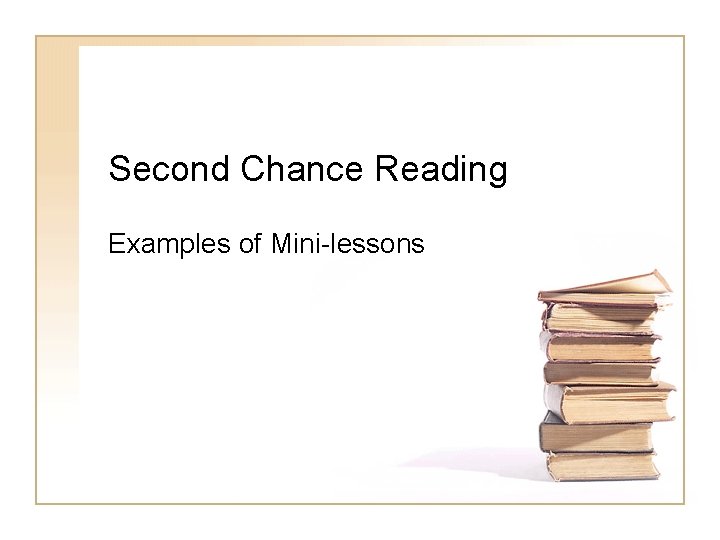 Second Chance Reading Examples of Mini-lessons 